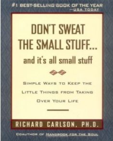 Dont sweat the small stuff by Richard Carlson