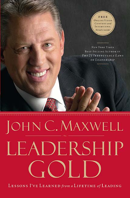 26 Lessons in Quotes from Leadership Gold by John Maxwell
