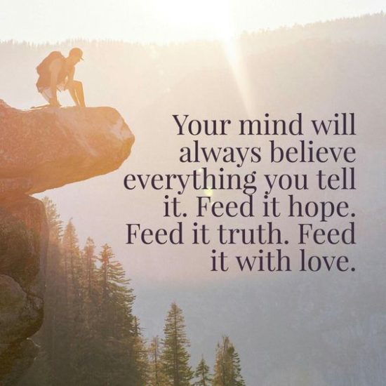Be conscious of what you feed your body; be conscious of what you feed your mind.