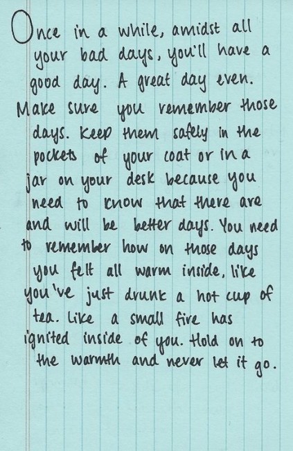 ...You need to know that there are and will be better days...