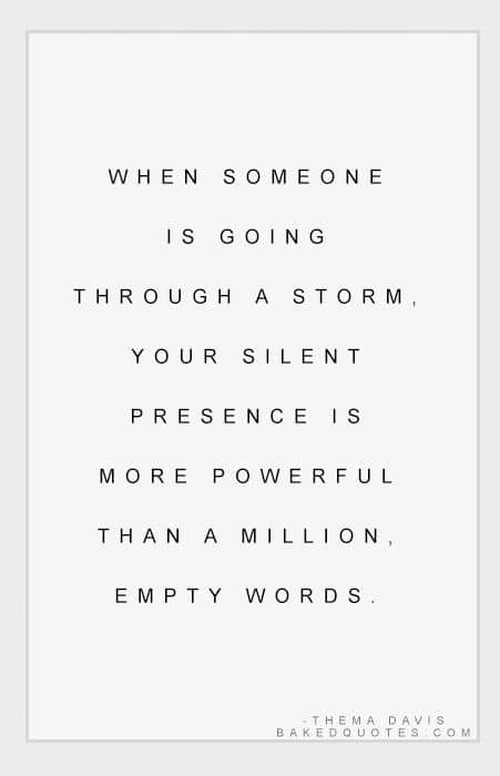 Just be there. Just be there.