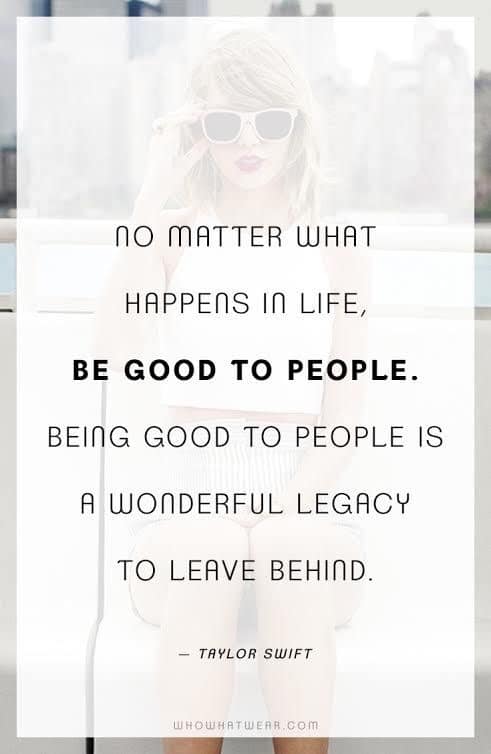 Be good to people. Be good to people.