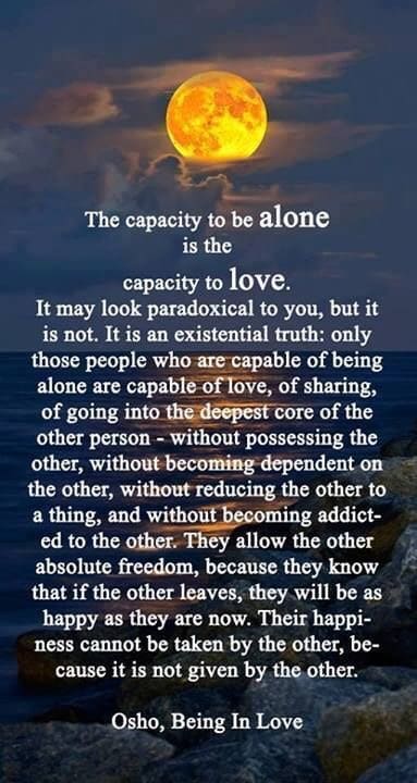 The capacity to be alone is the capacity to love.﻿ · MoveMe Quotes