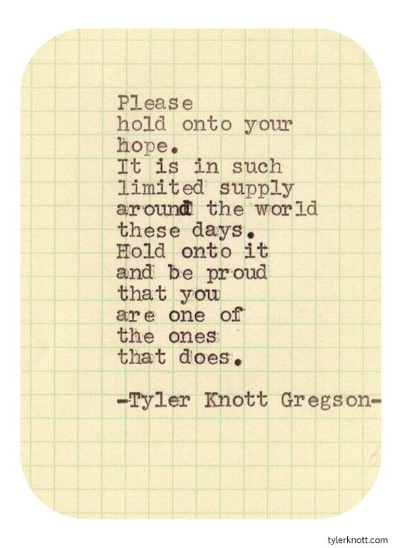 Please hold onto your hope. Please hold onto your hope.