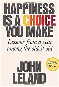 Happiness Is a Choice You Make by John Leland