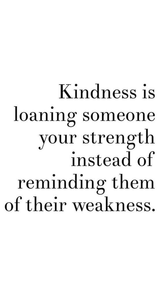 Kindness is strength. Kindness is strength.